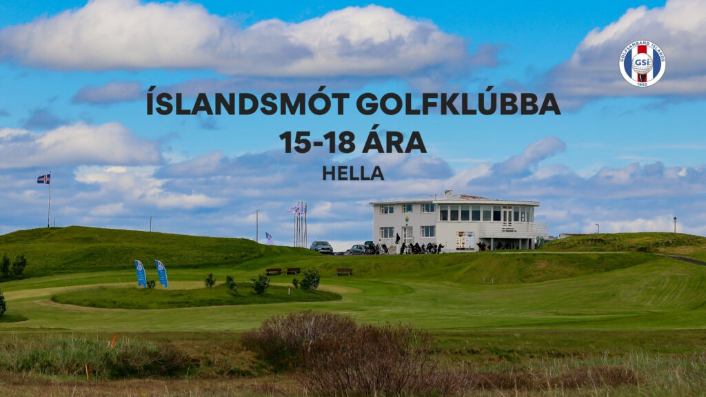 Íslandsmót golfklúbba 16 ára og yngri og 18 ára og yngri – Strandarvöllur – rástímar og staða