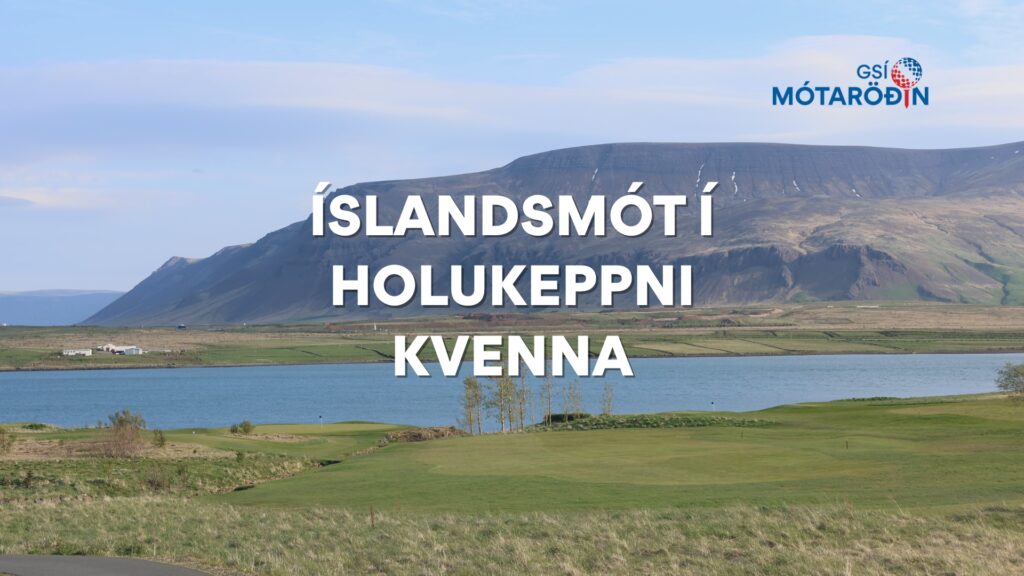 Skráning hafin í Íslandsmótið í holukeppni kvenna 2025