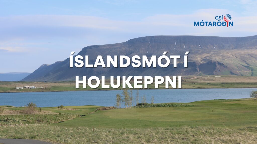 Síðasti skráningardagur í Íslandsmótið í holukeppni