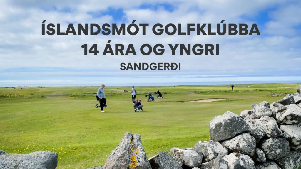 Íslandsmót golfklúbba 14 ára og yngri – Kirkjubólsvöllur – rástímar og staða