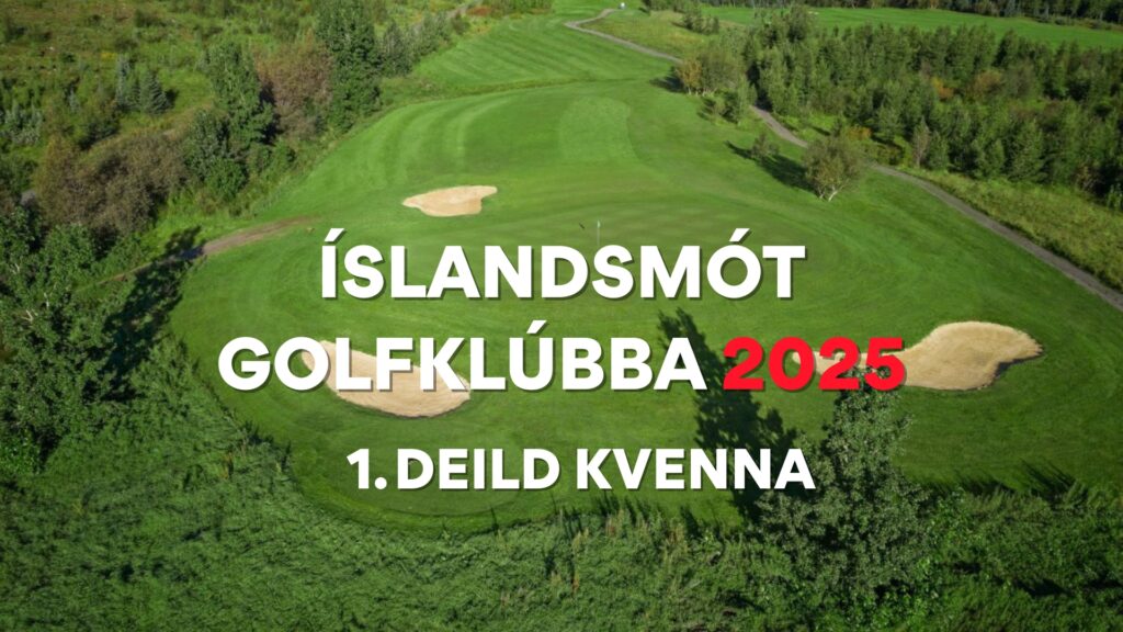 Íslandsmót golfklúbba 2025 – 1.deild kvenna – rástímar, staða og úrslit