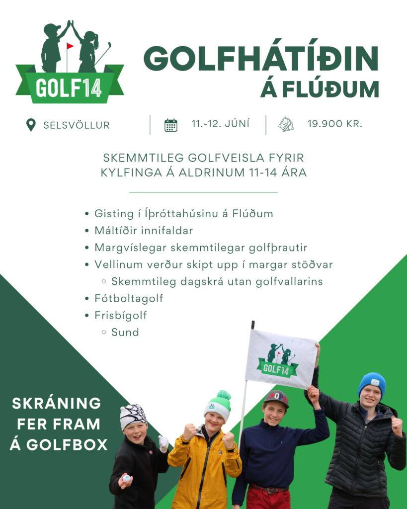 Poster promoting GolfHátíðin í Flúðum with 'GOLF14' logo, kids celebrating, and event details (Selsvollur, 11–12 júní, 19.900 kr) on green/white design.