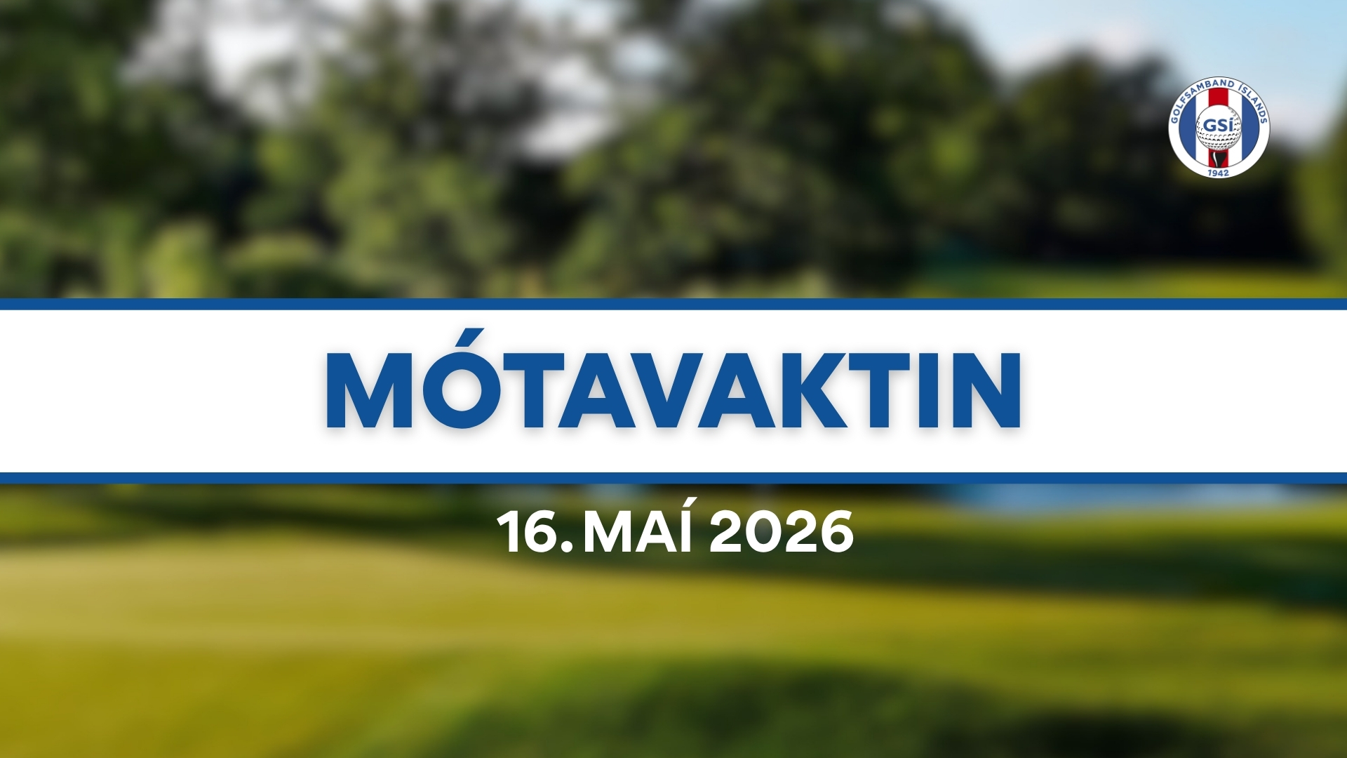 Outdoor banner with large blue text 'MÓTAVAKTIN' and date '16. MAI 2026' over a blurred park background; logo in top-right.
