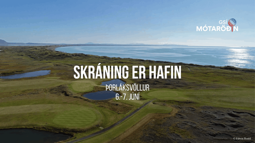 GSÍ mótaröðin í Þorlákshöfn - Skráningu lýkur þann 1. júní