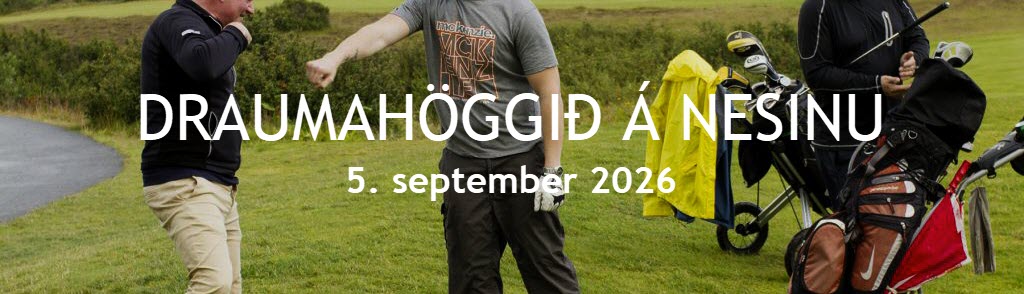 Event banner on a golf course: people with golf bags and clubs; text reads 'DRAUMHÖGGID Á NESINU' and '5. september 2026'.