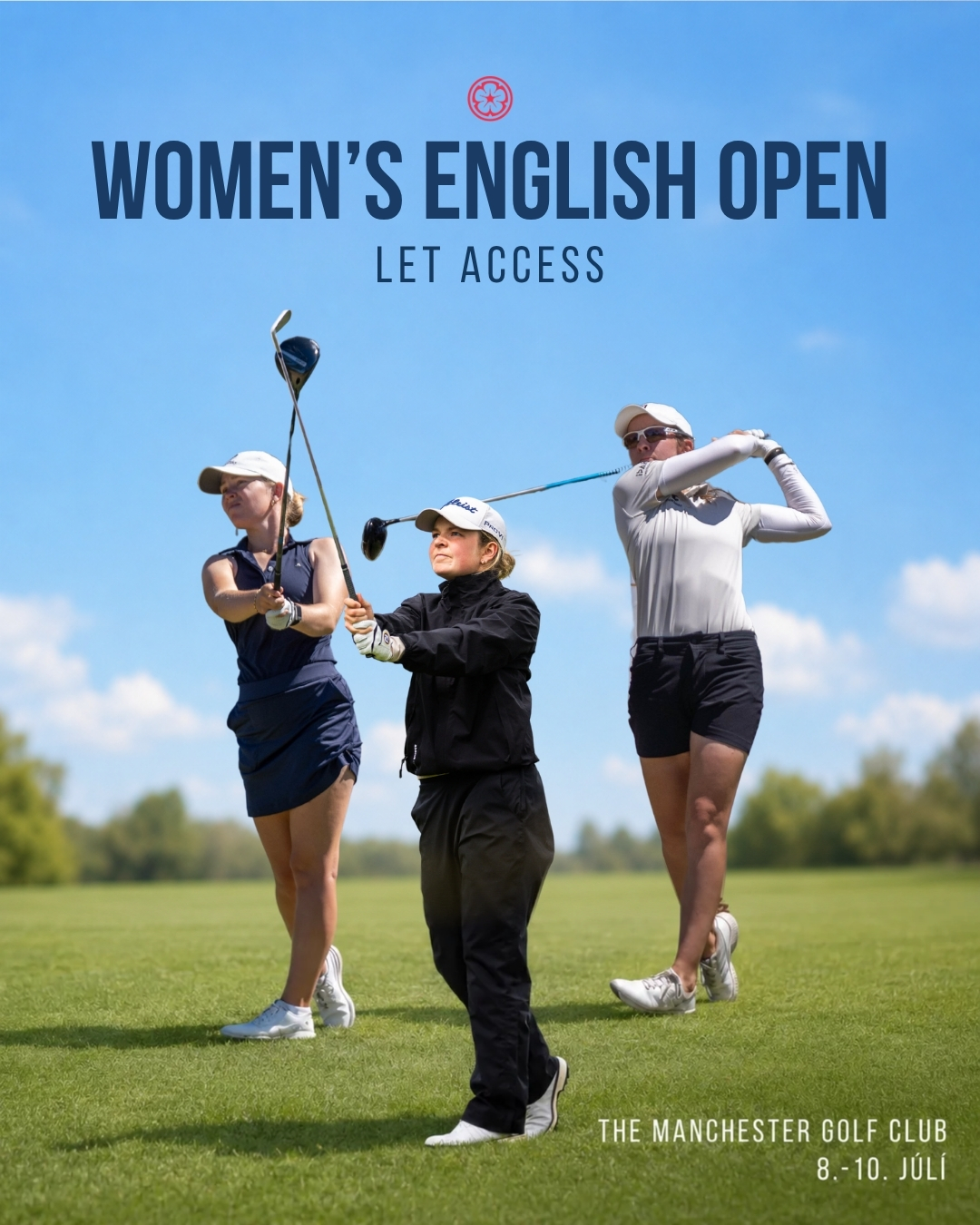 Three women golfers in action on a sunny golf course; banner reads 'WOMEN’S ENGLISH OPEN' with 'LET ACCESS' and event details at the bottom.