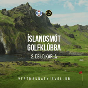 Banner announcing the Íslandsmót golfklúbba, 2. deildKarla, at Vestmannaeyjar with coastal green hills and red flag by the course.