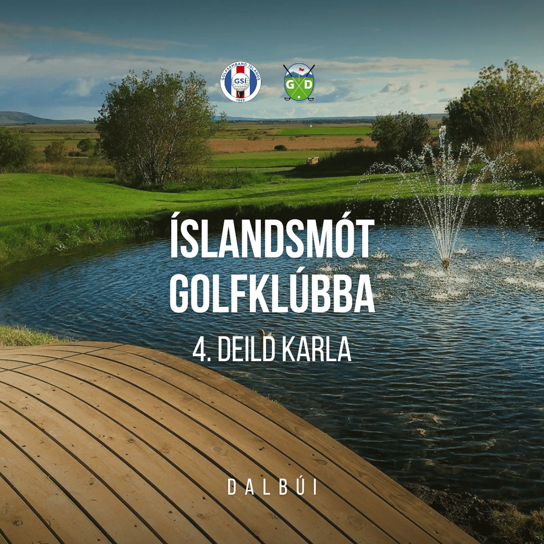 Golf course scene with a pond and fountain, a wooden deck in the foreground, two logos near the top, and bold Icelandic text announcing 'ÍSLANDSMÓT GOLFKLÚBBA 4. DEILD KARLA' with 'DALBÚI' at the bottom (cover image).