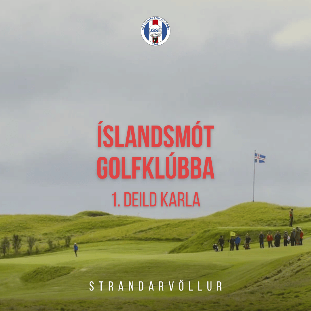 Poster for Íslandsmót Golfklúbba, 1. deild karla, at Strandarvöllur; group of players on a green golf course.